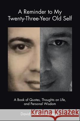 A Reminder to My Twenty-Three-Year-Old Self: A Book of Quotes, Thoughts on Life, and Personal Wisdom