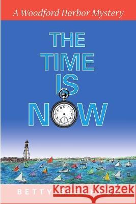 The Time Is Now: A Woodford Harbor Mystery
