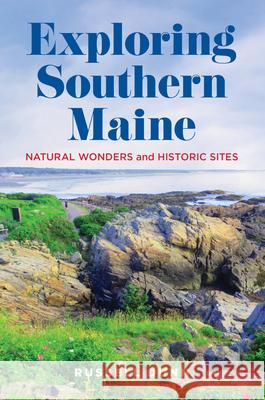 Exploring Southern Maine: Natural Wonders and Historic Sites