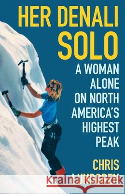 Her Denali Solo: A Woman Alone on North America's Highest Peak