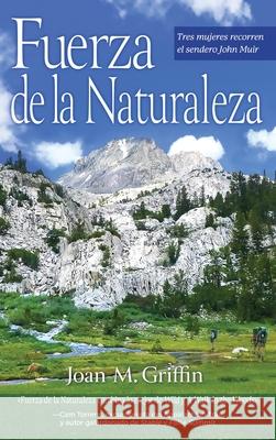 Fuerza de la Naturaleza: Tres mujeres recorren el Sendero John Muir