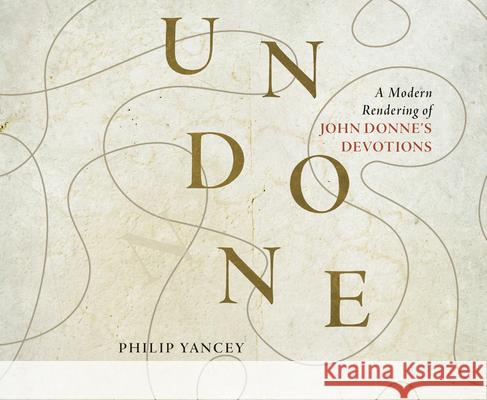 Undone: A Modern Rendering of John Donne's Devotions - audiobook