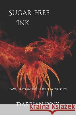Sugar-Free Ink: Raw, Uncoated, Uncut Words
