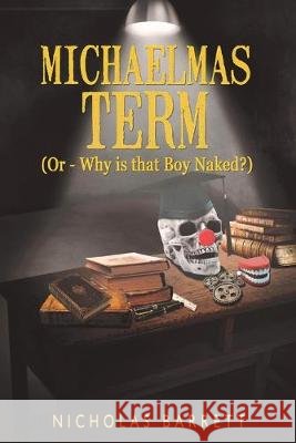 Michaelmas Term - (or, Why is that boy naked?)