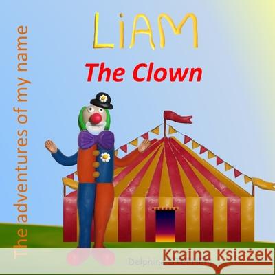 Liam the Clown: The adventures of my name