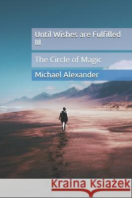 Until Wishes are Fulfilled 3: The Circle of Magic