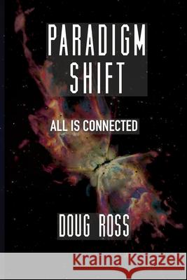 Paradigm Shift: All Is Connected