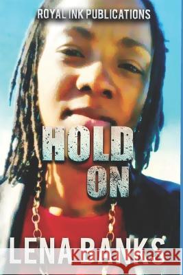 Hold On: Royal ink Publications Presents: