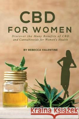 CBD for Women: Discover the Many Benefits of CBD and Cannabinoids for Women's Health