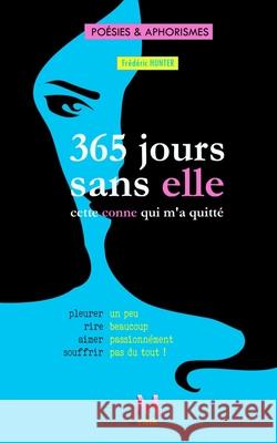365 jours sans elle: l'autre conne qui m'a quitté