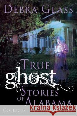 True Ghost Stories of Alabama Colleges and Universities