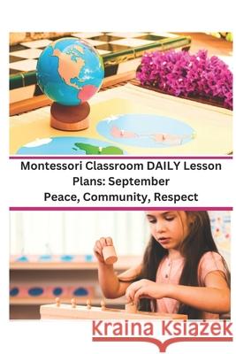 Montessori Classroom DAILY Lesson Plans: September: Peace, Community, Respect