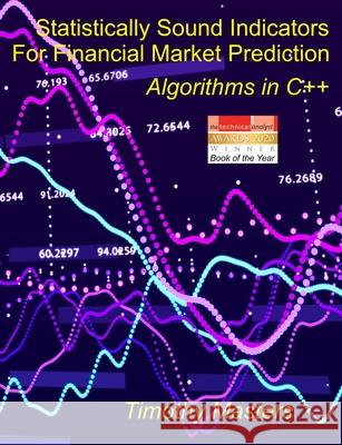 Statistically Sound Indicators For Financial Market Prediction: Algorithms in C++