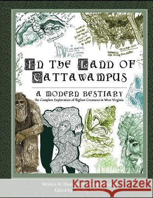 In the Land of Cattawampus: the Complete Exploration of Bigfoot Creatures in West Virginia