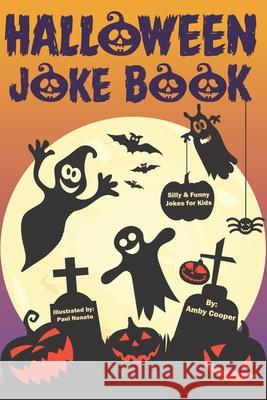 Halloween Joke Book For Kids: Silly and Funny Jokes for Little Boys and Girls (Happy Halloween Books for Children)