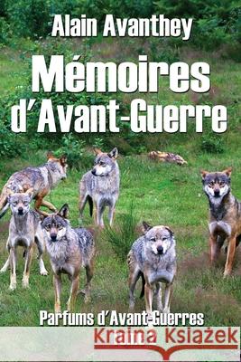 Mémoires d'Avant-Guerre: Parfums d'Avant-Guerres - Tome 2