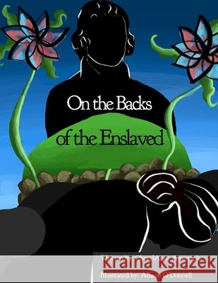 On the Backs of the Enslaved