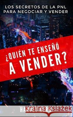 ¿Quién te enseñó a vender?: Los secretos de la PNL para negociar y vender