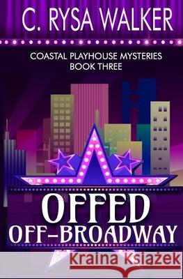 Offed Off-Broadway: Coastal Playhouse Mysteries Book Three