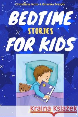 Bedtime Stories For Kids Ages 3-5: A collection of short fun stories for helping your kid to fall asleep fast