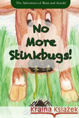 No More Stinkbugs!: The hilarious journey of a farm spider for ages 6-8