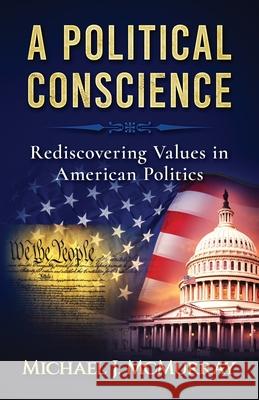 A Political Conscience: Rediscovering Values in American Politics