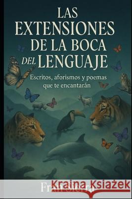 Las Extensiones de la Boca del Lenguaje.