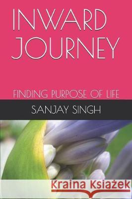 Inward Journey: Finding Purpose of Life
