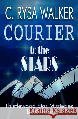 Courier to the Stars: Thistlewood Star Mysteries #4