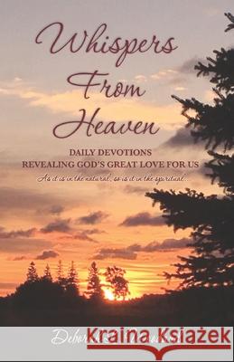 Whispers From Heaven: Daily Devotions Revealing God's Great Love For Us