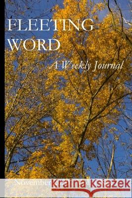 Fleeting Word -- A Weekly Journal -- November 2020 -- Volume 1 Number 1