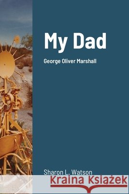 My Dad: George Oliver Marshall