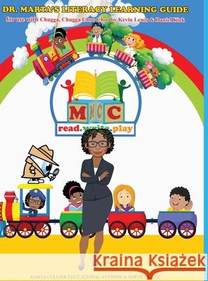 Dr. Marta's Literacy Learning Guide For Use With Chugga, Chugga Choo Choo by Kevin Lewis & Daniel Kirk