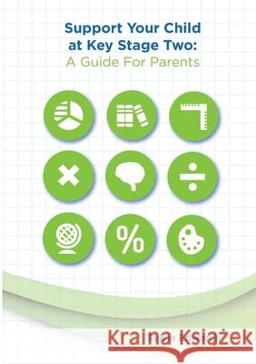 Support Your Child at Key Stage Two: A Guide for Parents