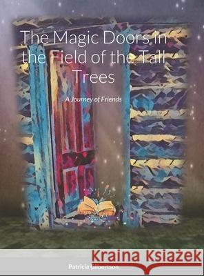 The Magic Doors in the Field of the Tall Trees: A Journey of Friends