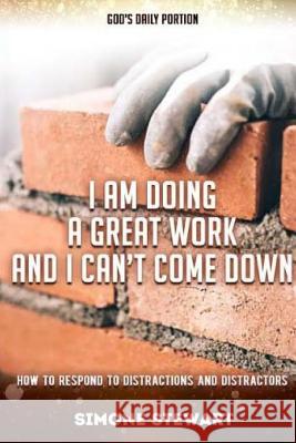 I Am Doing a Great Work and I Can't Come Down: How to Respond to Distractions and Distractors