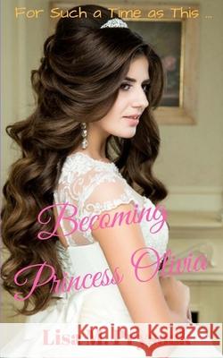 Becoming Princess Olivia