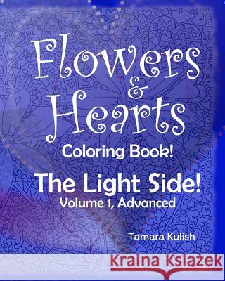 Flowers and Hearts Coloring book, The Light Side, Vol 1 Advanced