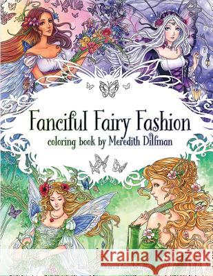 Fanciful Fairy Fashion coloring book by Meredith Dillman: 26 fantasy costumed fairy designs