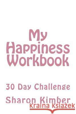 My Happiness Workbook: 30 Day Challenge