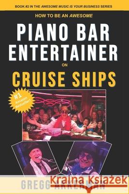 How to Be an Awesome Piano Bar Entertainer on Cruise Ships