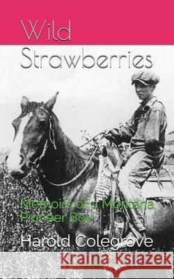 Wild Strawberries: Memoirs of a Montana Pioneer Boy