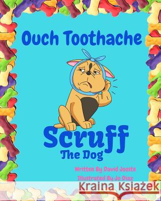 Ouch Toothache: Scruff the Dog Visits the Dentist.