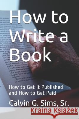 How to Write a Book: How to Get it Published and How to Get Paid