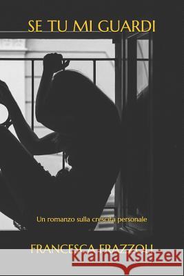 Se Tu Mi Guardi: Un Romanzo Sulla Crescita Personale