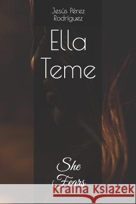 Ella teme: She fears