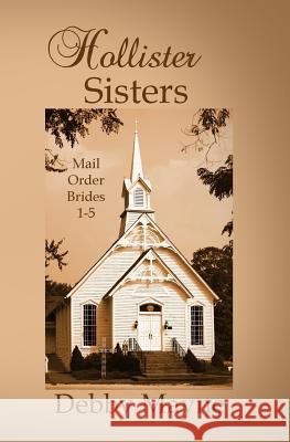 Hollister Sisters, Mail-Order Brides: Five Historical Romances