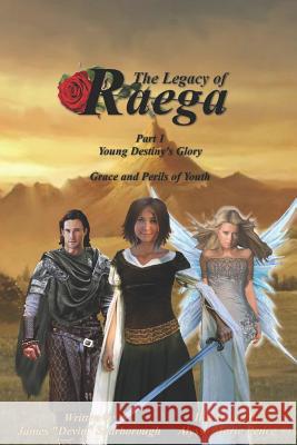 The Legacy of Raega: Part 1 - Young Destiny's Glory: Grace and Perils of Youth