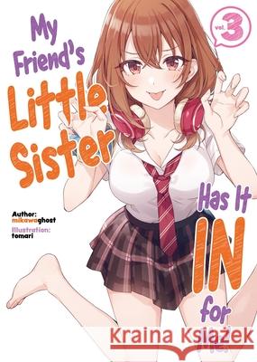 My Friend's Little Sister Has It in for Me! Volume 3