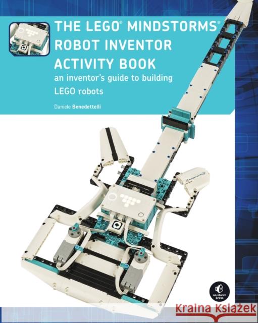 The LEGO MINDSTORMS Robot Inventor Activity Book: A Beginner's Guide to Building and Programming LEGO Robots